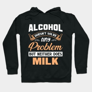 Alcohol doesn't solve any problem Hoodie